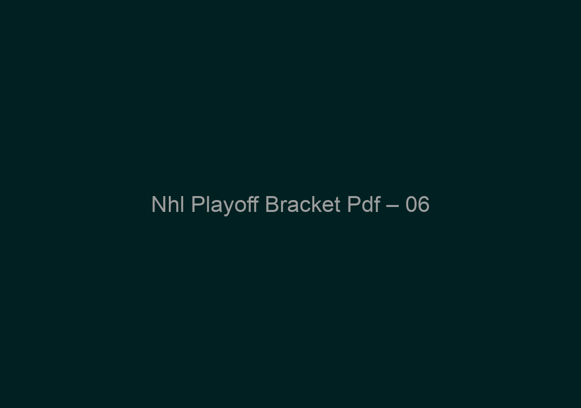 Nhl Playoff Bracket Pdf – 06/2021